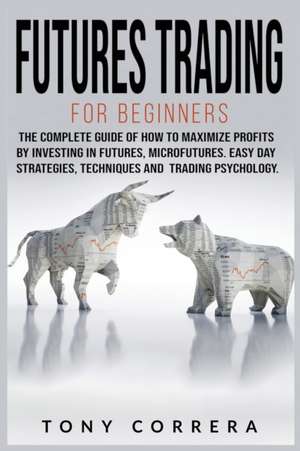 Futures Trading for Beginners de Tony Correra