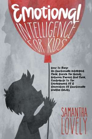 Emotional Intelligence for Kids de Samantha Lovely