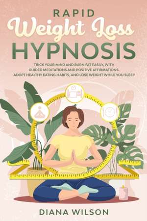 Rapid Weight Loss Hypnosis de Diana Wilson