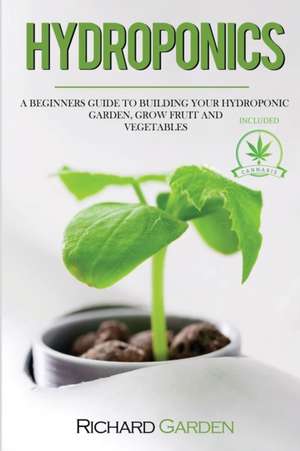 Hydroponics de Richard Garden