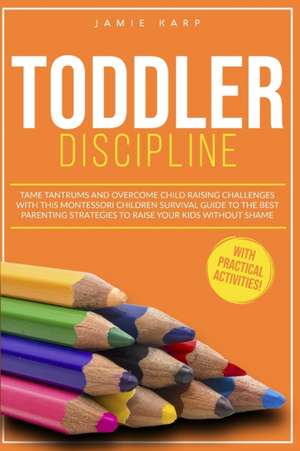 Toddler Discipline de Jamie Karp