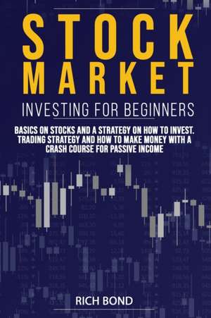 STOCK MARKET INVESTING FOR BEGINNERS de Rich Bond