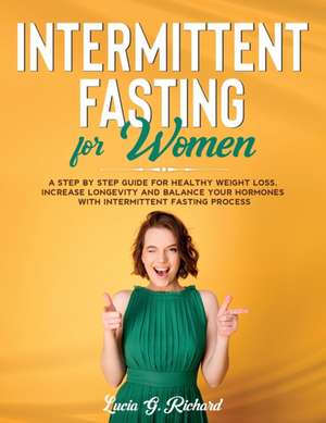 Intermittent Fasting for Women de Lucia G. Richard