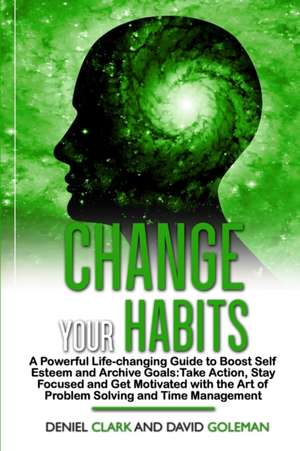 Change Your Habits de David Goleman