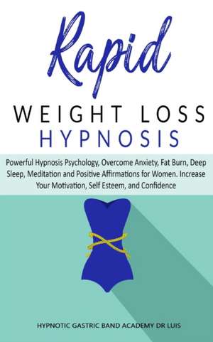 Rapid Weight Loss Hypnosis de Hypnotic Gastric Band Academy Luis