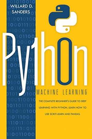 PYTHON MACHINE LEARNING de Willard D. Sanders