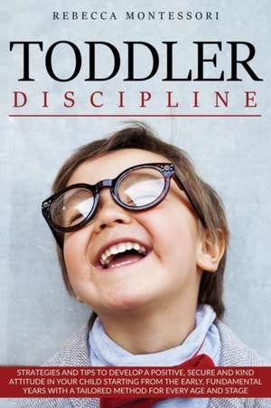 Toddler Discipline de Rebecca Montessori