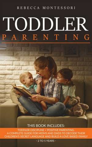 Toddler Parenting de Rebecca Montessori