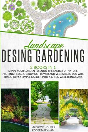 Landscape Design Gardening de Mathews Holmes