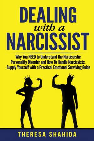 Dealing With A Narcissist de Theresa Shahida