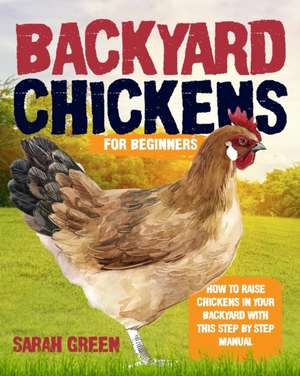 Backyard Chickens de Sarah Green