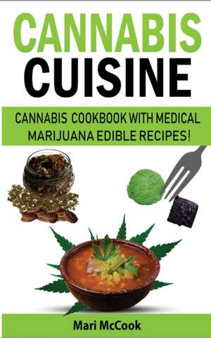 CANNABIS CUISINE de Mari McCook