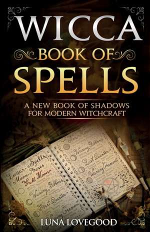 Wicca Book of Spells de Luna Lovegood