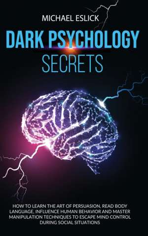 Dark Psychology Secrets de Michael Eslick