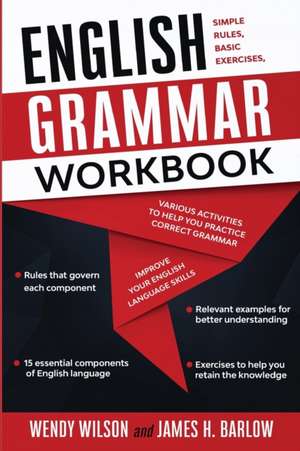 English Grammar Workbook de Wendy Wilson