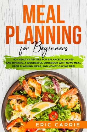 Meal Planning for Beginners de Eric Carrie