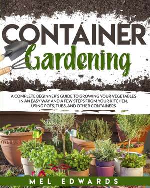 Container gardening de Mel Edwards