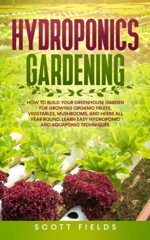 Hydroponics Gardening de Scott Fields