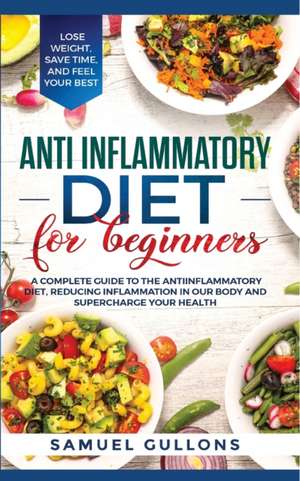 ANTI INFLAMMATORY DIET de Samuel Gullons