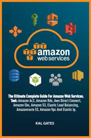 AMAZON WEB SERVICES de Kal Gates