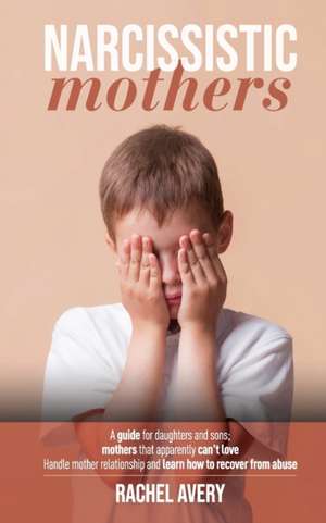 NARCISSISTIC MOTHERS de Rachel Avery