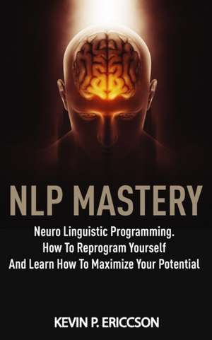 NLP MASTERY de Kevin P. Ericcson