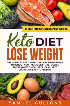 Keto Diet Lose Weight de Samuel Gullons