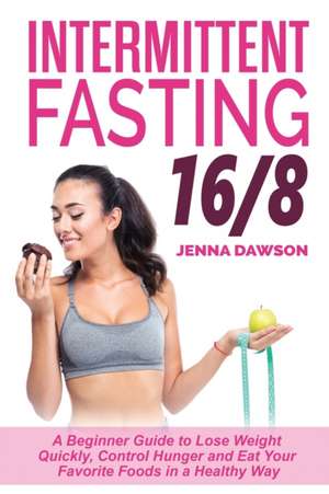 Intermittent Fasting 16/8 de Jenna Dawson