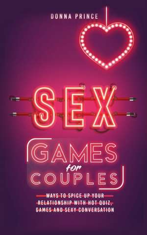 Sex Games for Couples de Donna Prince