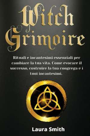 WITCH GRIMOIRE de Laura Smith