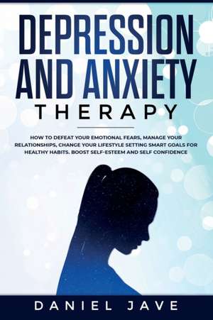 Depression and Anxiety Therapy de Daniel Jave