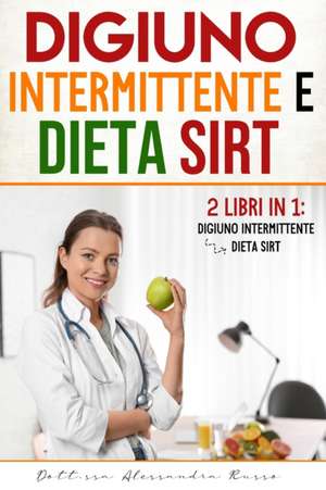 Digiuno intermittente e Dieta Sirt de Alessandra Russo