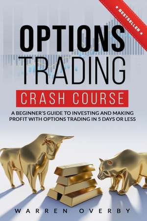 Options Trading Crash Course de Warren Overby