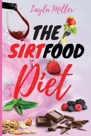 THE SIRTFOOD DIET de Layla Miller