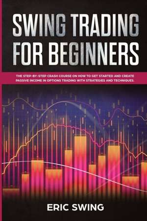 SWING TRADING FOR BEGINNERS de Eric Swing