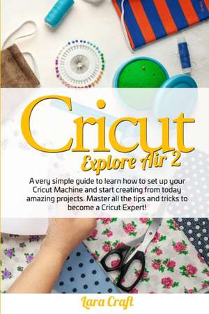 Cricut Explore Air 2 de Lara Craft