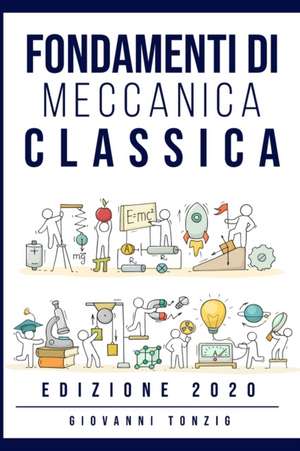 Fondamenti di Meccanica Classica Edizione 2020 de Giovanni Tonzig