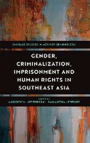 Gender, Criminalization, Imprisonment and Human Rights in Southeast Asia de Andrew M. Jefferson