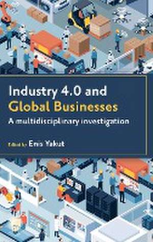 Industry 4.0 and Global Businesses – A Multidisciplinary Investigation de Enis Yakut