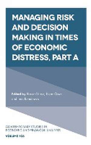 Managing Risk and Decision Making in Times of Economic Distress de Simon Grima