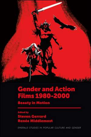 Gender and Action Films 1980–2000 – Beauty in Motion de Steven Gerrard