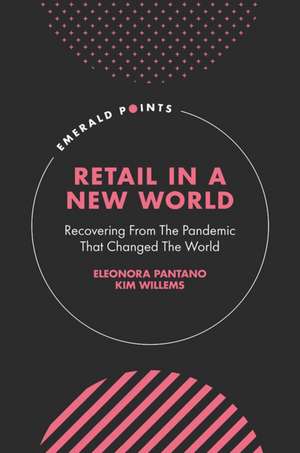 Retail In A New World – Recovering From The Pandemic That Changed The World de Eleonora Pantano