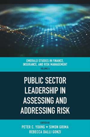 Public Sector Leadership in Assessing and Addressing Risk de Peter C. Young