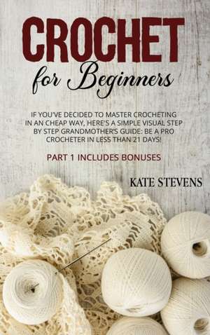 Crochet for Beginners de Kate Stevens
