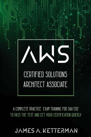 AWS Certified Solutions Architect Associate de James A. Ketterman