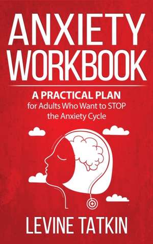 Anxiety Workbook de Levine Tatkin