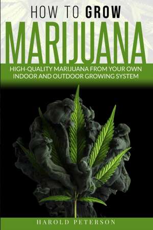 HOW TO GROW MARIJUANA de Harold Peterson