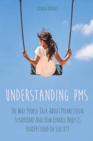 UNDERSTANDING PMS de Diana Barnes