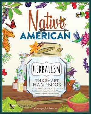 Native American Herbalism | The Smart Handbook de Mapiya Nahimana