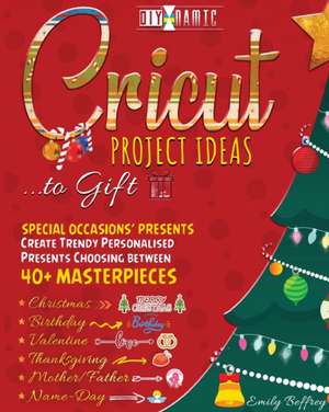 Cricut Project Ideas to Gift | Special Occasions' Presents de Emily Beffrey